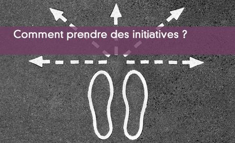 Prendre des initiatives