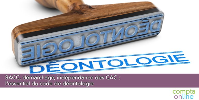 SACC, démarchage, indépendance des CAC : l'essentiel du code de déontologie