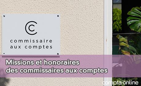 Missions et honoraires des commissaires aux comptes