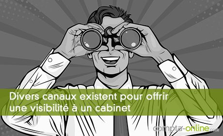 Divers canaux existent pour offrir une visibilité à un cabinet
