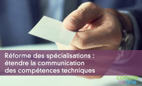 Rforme des spcialisations : tendre la communication des comptences techniques