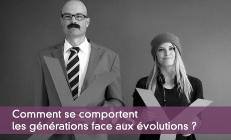 Comment se comportent les générations face aux évolutions ?