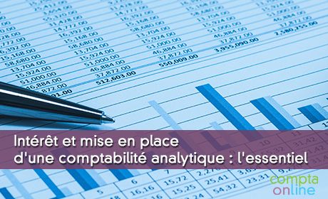 Intérêt et mise en place d'une comptabilité analytique : l'essentiel