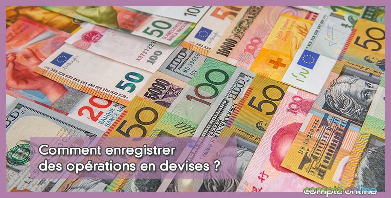 Comptabilisation opérations en devises