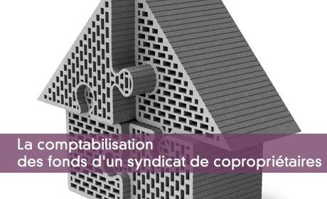 La comptabilisation des fonds d'un syndicat de copropriétaires