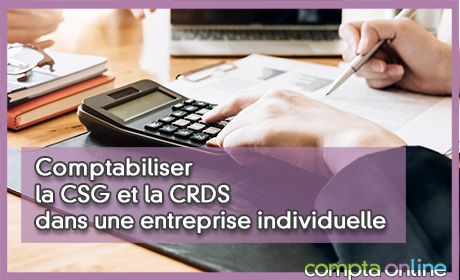 Comptabiliser la CSG et la CRDS dans une entreprise individuelle