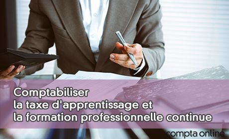 Comptabiliser la taxe d'apprentissage et la formation professionnelle continue