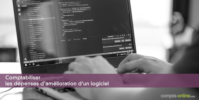 Comptabiliser les dépenses d'amélioration d'un logiciel