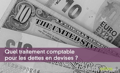 Traitement comptable des dettes en devises