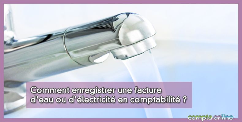 Comptabiliser facture eau électricité