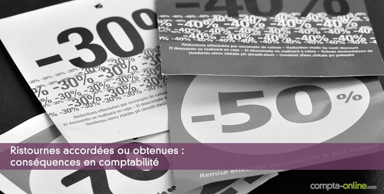 Ristournes accordées ou obtenues : conséquences en comptabilité