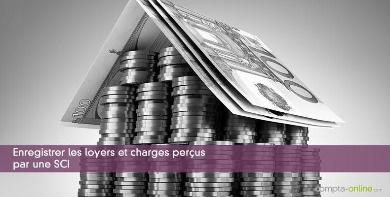 Enregistrer les loyers et charges perçus par une SCI