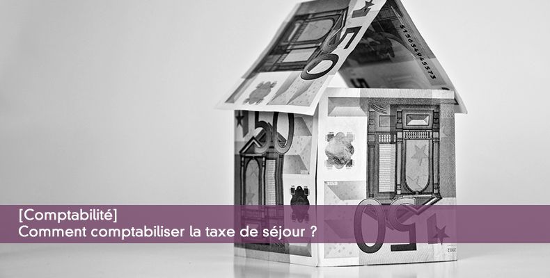 Comment comptabiliser la taxe de séjour