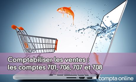 Comptabiliser les ventes : les comptes 701, 706, 707 et 708