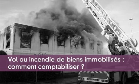 Comptabiliser vol ou incendie