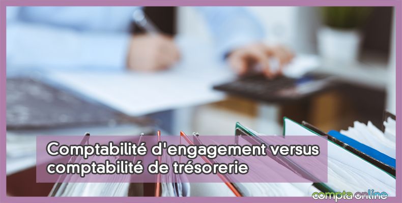 Comptabilité d'engagement / de trésorerie