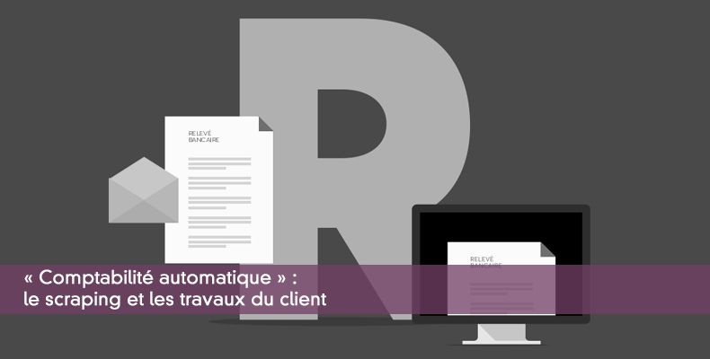 Comptabilit automatique : le scraping et les travaux du client