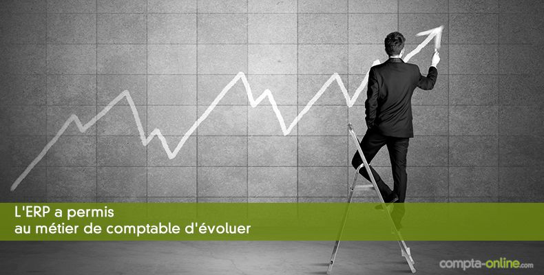 L'ERP a permis au métier de comptable d'évoluer
