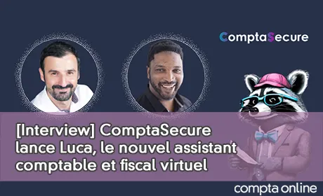 [Interview] ComptaSecure lance Luca, le nouvel assistant comptable et fiscal virtuel