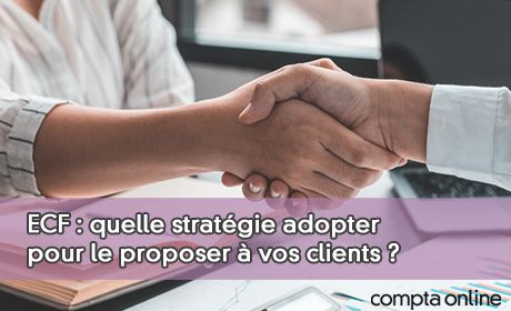 ECF : quelle stratgie adopter pour le proposer vos clients ?