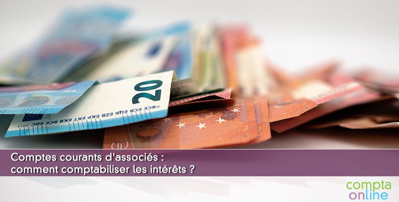 Comptes courants d'associés : comment comptabiliser les intérêts ?