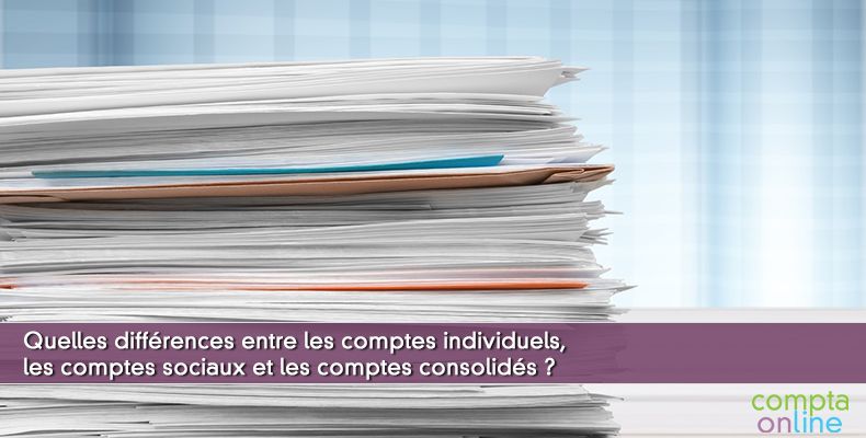 Comptes individuels, comptes sociaux, comptes consolidés