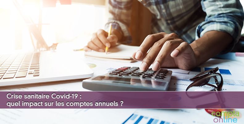 Covid-19 : quel impact sur les comptes annuels ?
