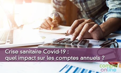 Covid-19 : quel impact sur les comptes annuels ?