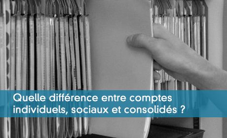 Comptes individuels, comptes sociaux, comptes consolidés