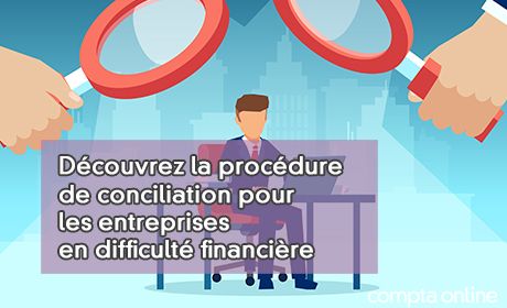 Dcouvrez la procdure de conciliation pour les entreprises en difficult financire