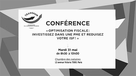 Conférence : investir dans une PME et réduire son ISF