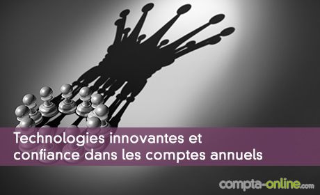 Technologies innovantes et confiance dans les comptes annuels