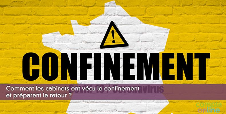 Comment les cabinets ont vécu le confinement et préparent le retour ?