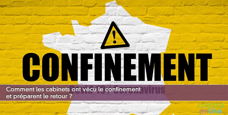 Comment les cabinets ont vcu le confinement et prparent le retour ?