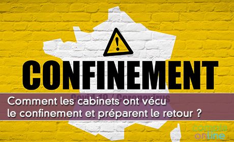 Comment les cabinets ont vcu le confinement et prparent le retour ?