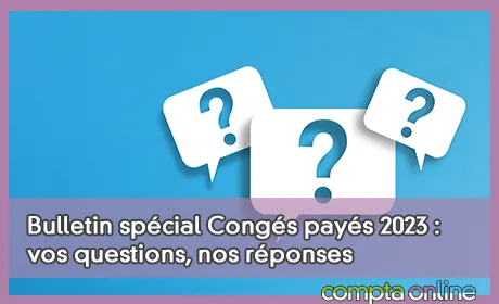 Bulletin spcial Congs pays 2023 : vos questions, nos rponses