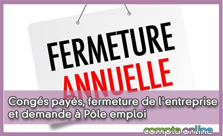 Congs pays, fermeture de l'entreprise et demande  Ple emploi