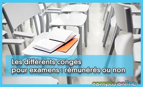 Les diffrents congs pour examens : rmunrs ou non