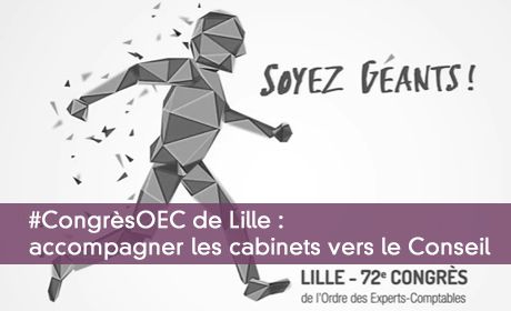 Congrès de Lille : accompagner les cabinets vers le Conseil