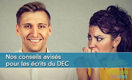 Nos conseils aviss pour les crits du DEC