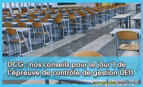 Nos conseils pour le jour J de l'preuve de contrle de gestion UE11 du DCG