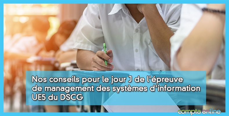 Conseils DSCG management des systèmes d'information UE5