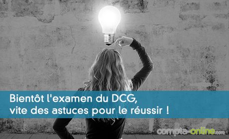 Bientôt l'examen du DCG, vite des astuces pour le réussir !