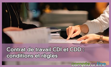 Contrat de travail CDI et CDD : conditions et rgles