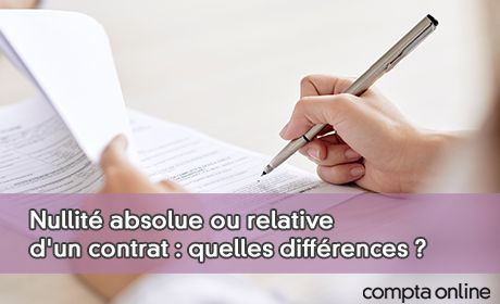 Nullit absolue ou relative d'un contrat : quelles diffrences ?