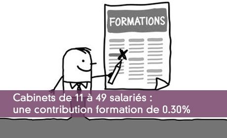 Cabinets de 11 à 49 salariés : une contribution formation de 0.30%