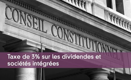 Taxe de 3% sur les dividendes et sociétés intégrées