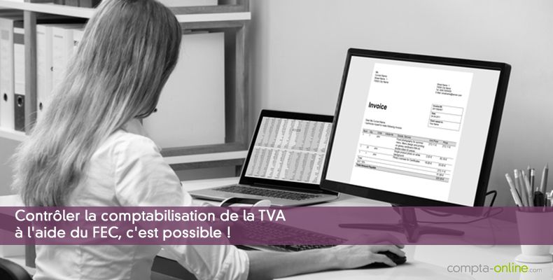 Contrôler la comptabilisation de la TVA à l'aide du FEC, c'est possible !