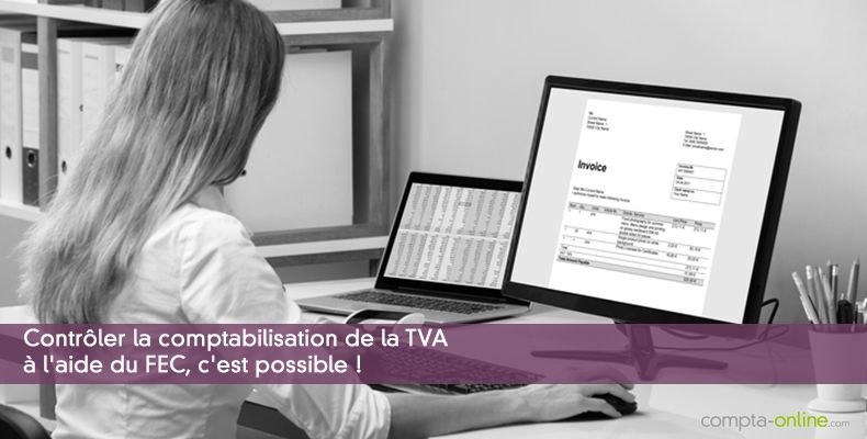 Contrler la comptabilisation de la TVA  l'aide du FEC, c'est possible !