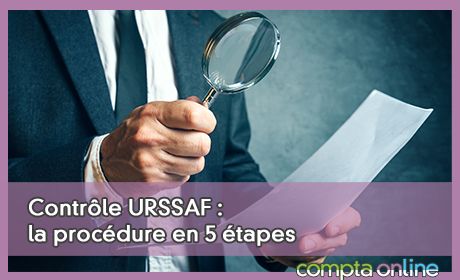 Contrle URSSAF : la procdure en 5 tapes
